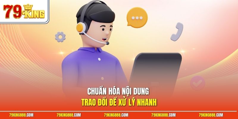 Chuẩn hóa nội dung trao đổi để xử lý nhanh