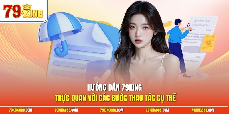 Hướng dẫn 79King trực quan với các bước thao tác cụ thể