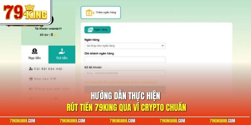 Hướng dẫn thực hiện rút tiền 79King qua ví Crypto chuẩn