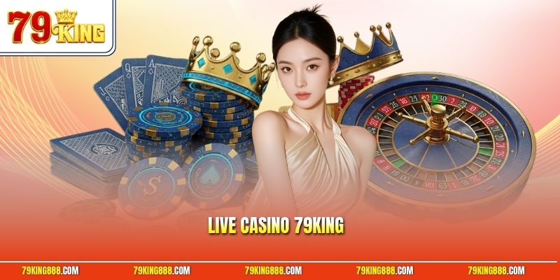 Live casino 79King