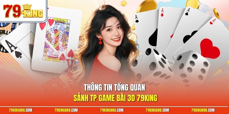Thông tin tổng quan sảnh TP game bài 3D 79King