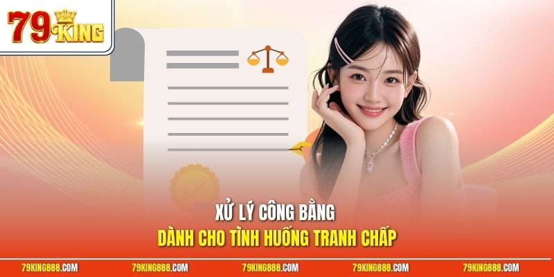 Xử lý công bằng dành cho tình huống tranh chấp